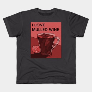 I Love Mulled Wine Kids T-Shirt